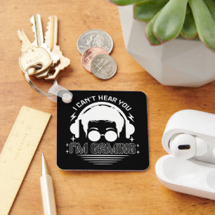 I Can't Hear You I'm Gaming Funny Games Lover Key Ring