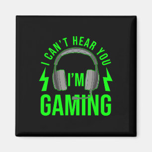 I Can't Hear You I'm Gaming Shirt Funny Video Game Magnet