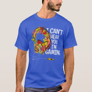 i cant hear you im gaming shirt gaming headset