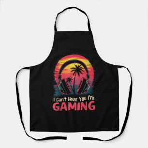 I Can't Hear You I'm Gaming Video Games Funny Game Apron