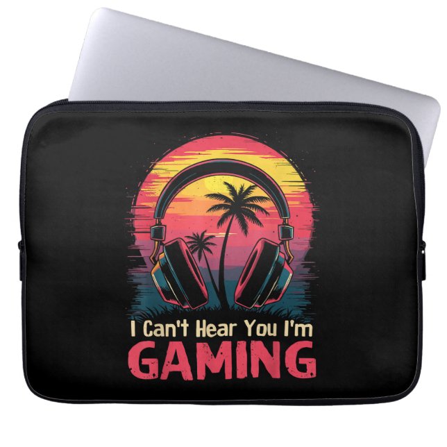 I Can't Hear You I'm Gaming Video Games Funny Game Laptop Sleeve (Front)