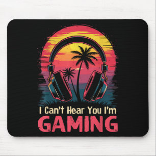I Can't Hear You I'm Gaming Video Games Funny Game Mouse Mat