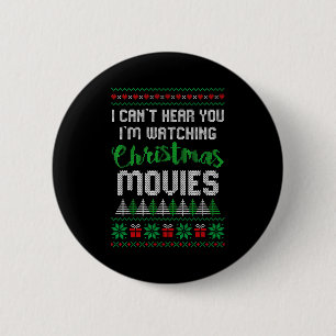 I Can't Hear You I'm Watching Christmas Movies 6 Cm Round Badge