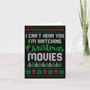 I Can't Hear You I'm Watching Christmas Movies  Card