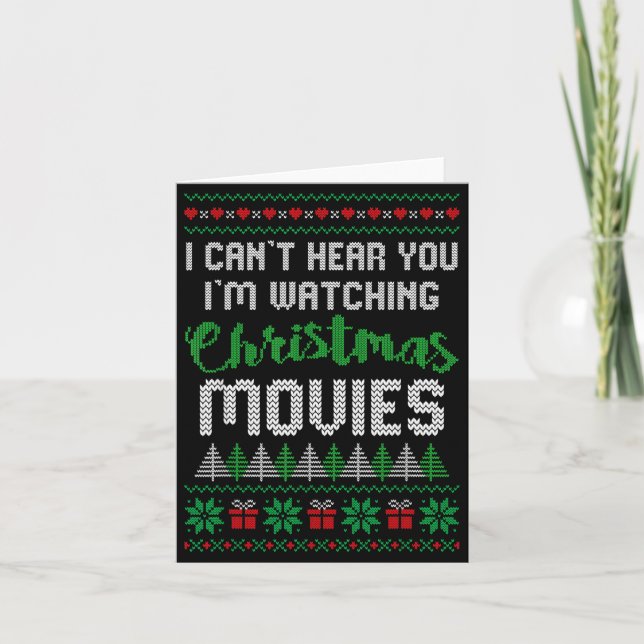 I Can't Hear You I'm Watching Christmas Movies  Card (Front)