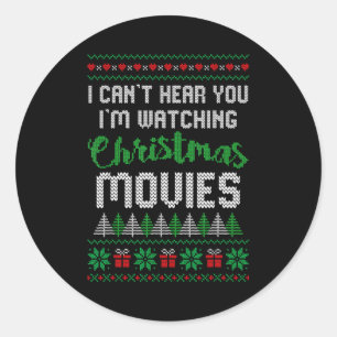I Can't Hear You I'm Watching Christmas Movies Classic Round Sticker