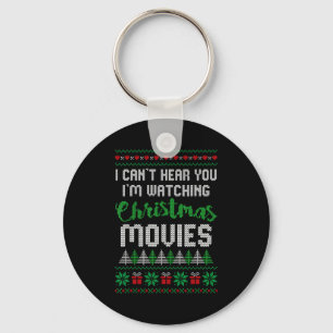 I Can't Hear You I'm Watching Christmas Movies Key Ring