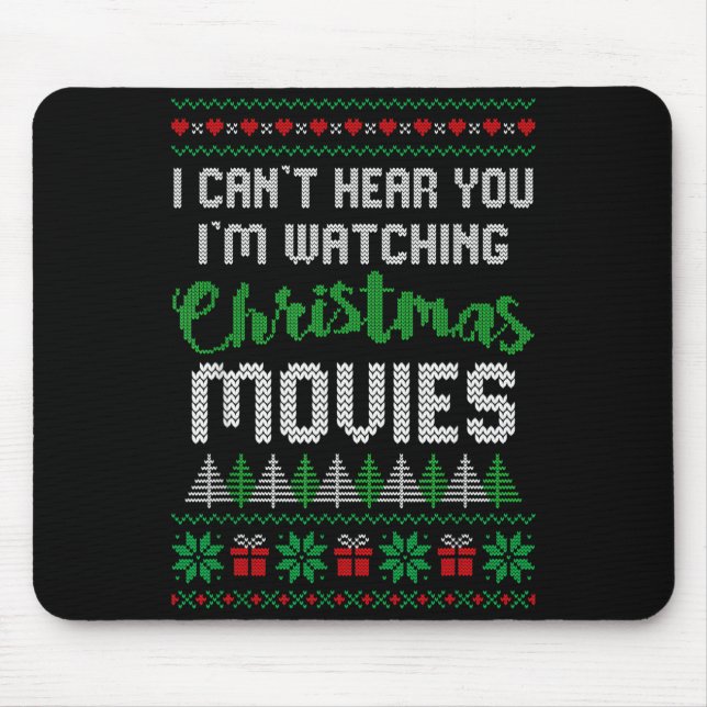 I Can't Hear You I'm Watching Christmas Movies  Mouse Mat (Front)
