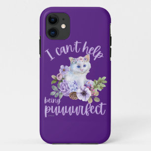 I CAN'T HELP BEING PUUURFECT funny cute cat gift   iPhone 11 Case