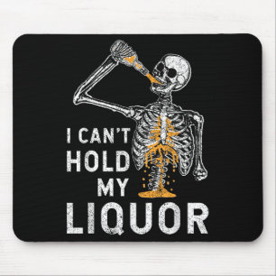 I Can't Hold My Liquor Funny Skeleton Halloween So Mouse Mat