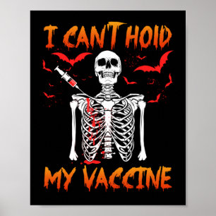 I Can't Hold My Vaccine Anti-vax Skeleton Hallowee Poster