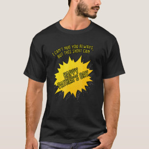 I Cant Hug You Always But This Canhappy Fathers Da T-Shirt