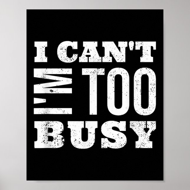 I Cant I Am Too Busy  Poster (Front)