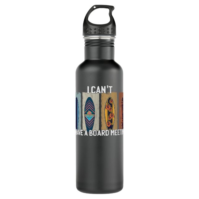 I Can't I Have A Board Meeting Funny Surfer Surfbo 710 Ml Water Bottle (Front)