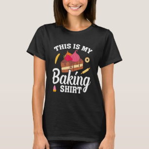 I Can't I Have Cookies To Bake Funny Baking T-Shirt