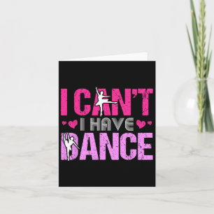 I Can't I Have Dance Girls Dancing Heart Love Ball Card