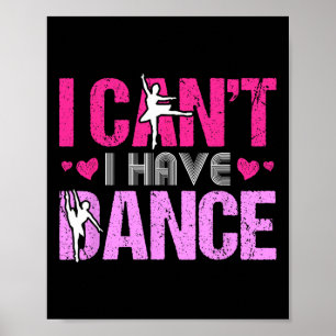 I Can't I Have Dance Girls Dancing Heart Love Ball Poster