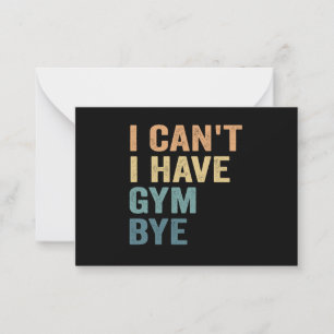 I Can't I Have Gym Bye Funny Fitness Sport Gift Card