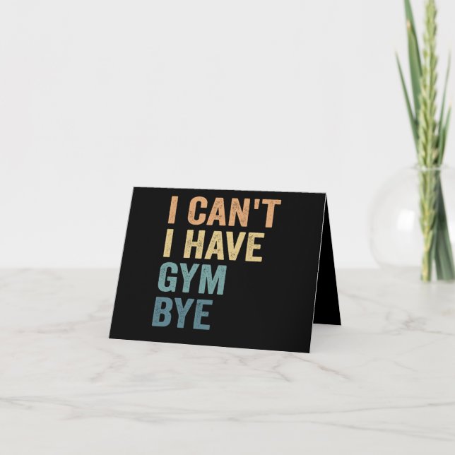 I Can't I Have Gym Bye Funny Fitness Sport Gift  Thank You Card (Front)
