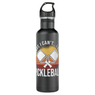 I Can't I Have Pickleball Funny Pickleball 710 Ml Water Bottle