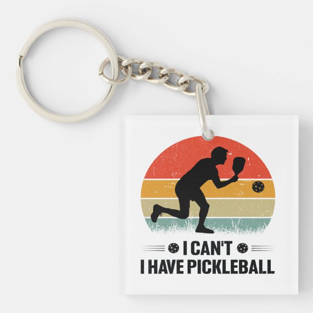 I can't I have pickleball, Pickleball Lover Key Ring (Front)