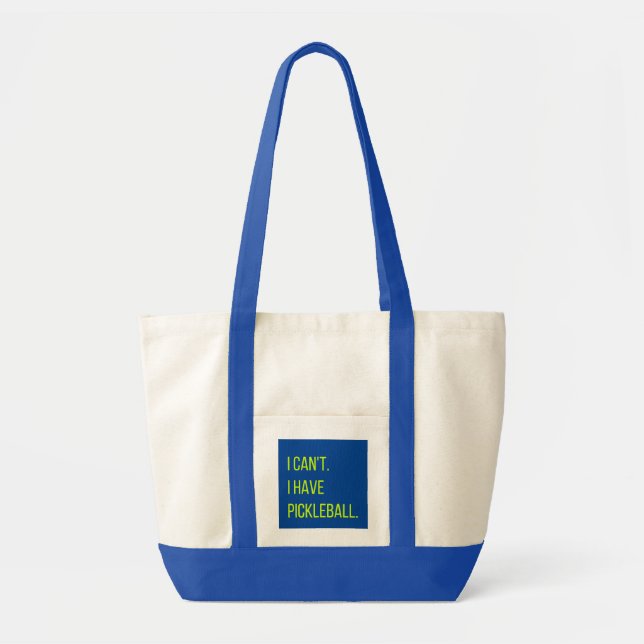 I can't I have pickleball  Tote Bag (Front)