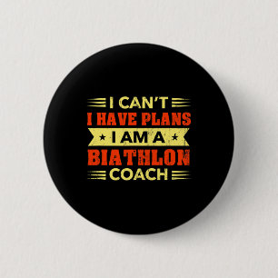 I Can't I Have Plans Biathlon Coach Funny Biathlet 6 Cm Round Badge