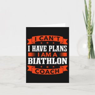 I Can't I Have Plans Biathlon Coach Funny Biathlet Card