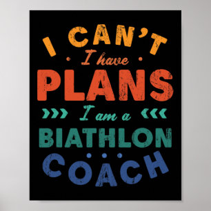 I Can't I Have Plans Biathlon Coach Funny Biathlet Poster