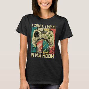 I Can't I Have Plans In My Room Game Controller Ga T-Shirt
