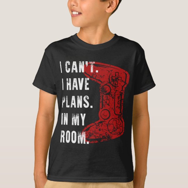 I Cant I Have Plans In My Room Valentines Day Game T-Shirt (Front)