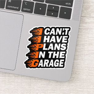 I Can't I have Plans In The Garage Car Lover Funny