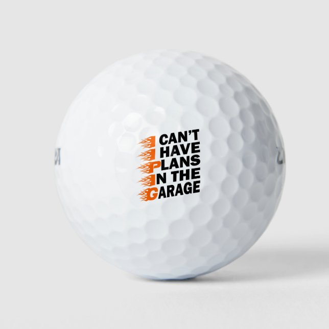 I Can't I have Plans In The Garage Car Lover Funny Golf Balls (Front)