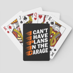 I Can't I have Plans In The Garage Car Lover Funny Playing Cards