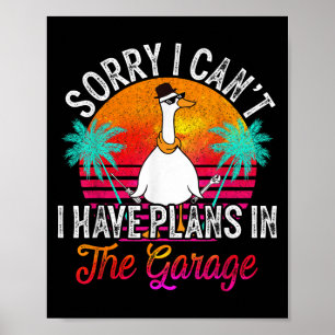 I Cant I Have Plans In The Garage Fathers Day Car Poster