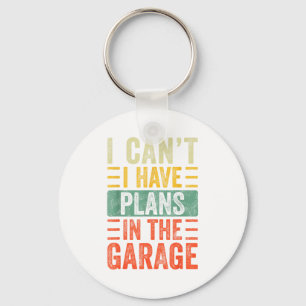 I Can't I Have Plans In The Garage, Funny Car Mech Key Ring