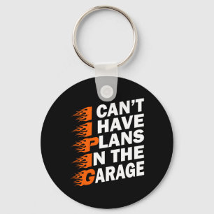 I Can't I have Plans In The Garage Mechanic Father Key Ring