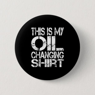 I Can't I Have Plans In The Garage, Oil Changing C 6 Cm Round Badge