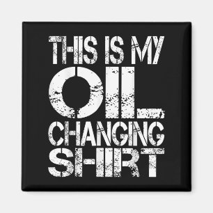 I Can't I Have Plans In The Garage, Oil Changing C Magnet