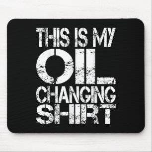 I Can't I Have Plans In The Garage, Oil Changing C Mouse Mat