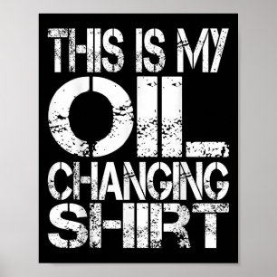 I Can't I Have Plans In The Garage, Oil Changing C Poster
