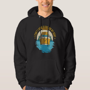 I Can't I Have Plans On My Boat Funny Boating Sail Hoodie