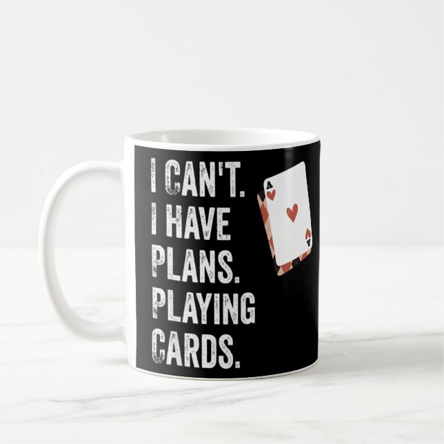 I Can't. I Have Plans. Playing Cards.  Casino   1  Coffee Mug (Left)