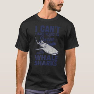 I Can't I Have Plans To Swim With Wale Sharks Scub T-Shirt