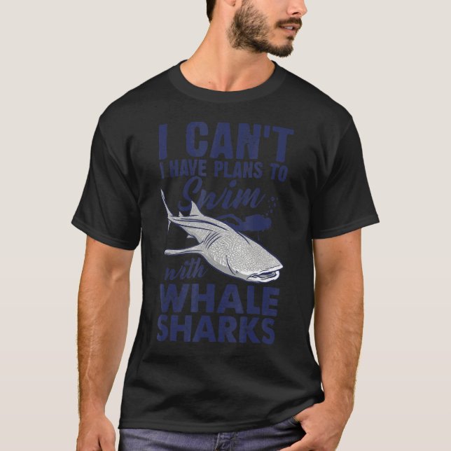 I Can't I Have Plans To Swim With Wale Sharks Scub T-Shirt (Front)
