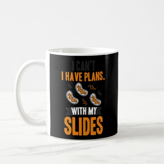 I Can'T I Have Plans With My Slides Hisch Histolog Coffee Mug (Left)