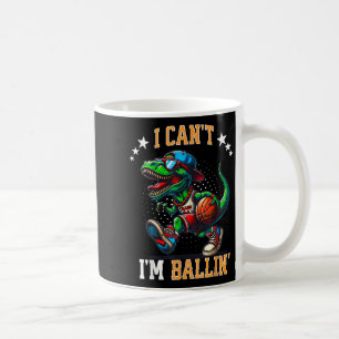 I Can't I'm Balling Basketball Dinosaur T Rex Boys Coffee Mug