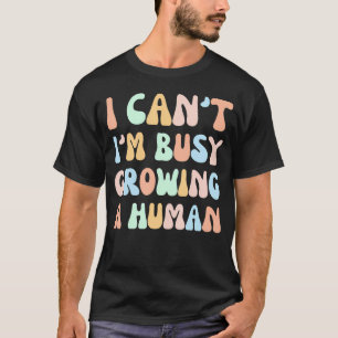 I Can'T I'M Busy Growing A Human Funny Pregnancy G T-Shirt