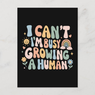 I Can't I'm Busy Growing A Human Pregnancy Gift Postcard