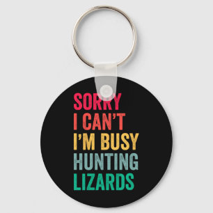 I Can't Im Busy Hunting Lizards Funny Gecko Lizard Key Ring